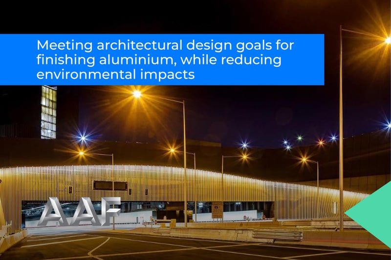 CPD - Meeting Architectural Design Goals for Finishing Aluminium, While Reducing Environmental Impacts