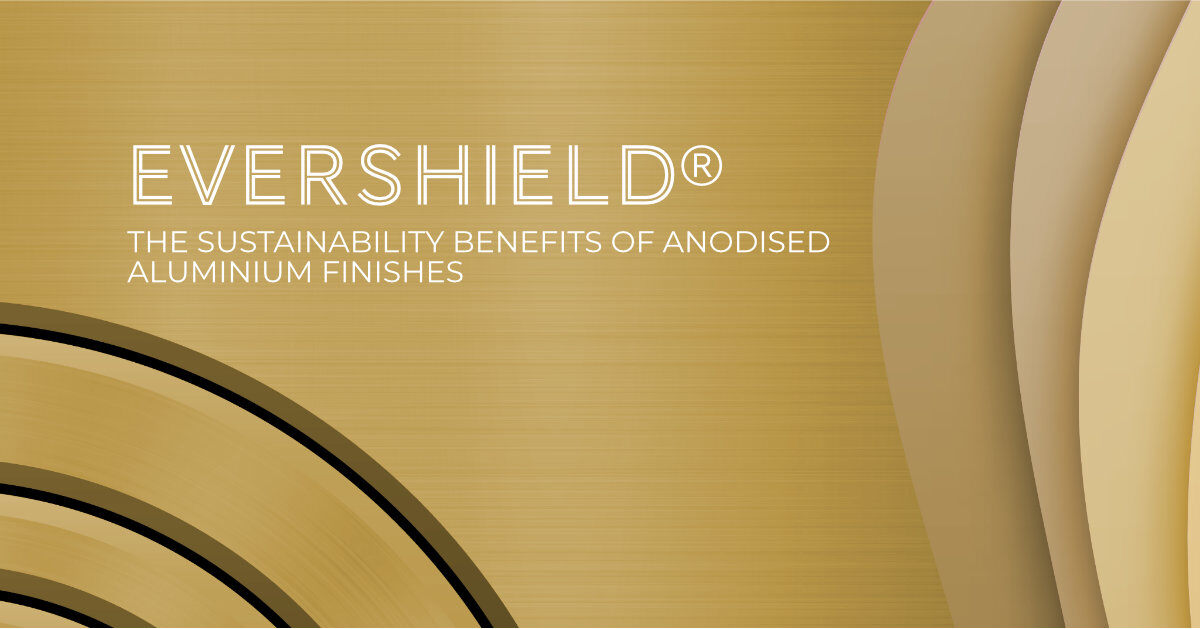 AAF Evershield - the sustainability benefits of anodised aluminium finishes