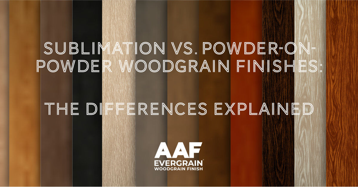 Sublimation vs. Powder on Powder Woodgrain Finishes: the Differences Explained